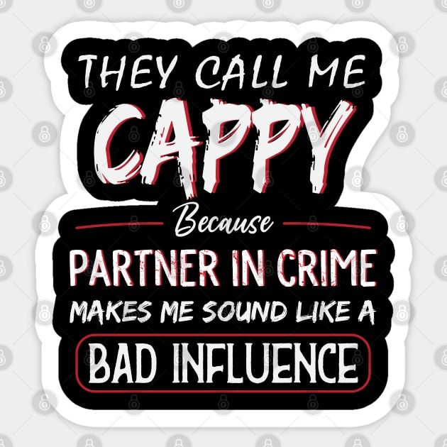 They Call Me Cappy Because Partner In Crime Fathers Day Sticker by TeeaxArt